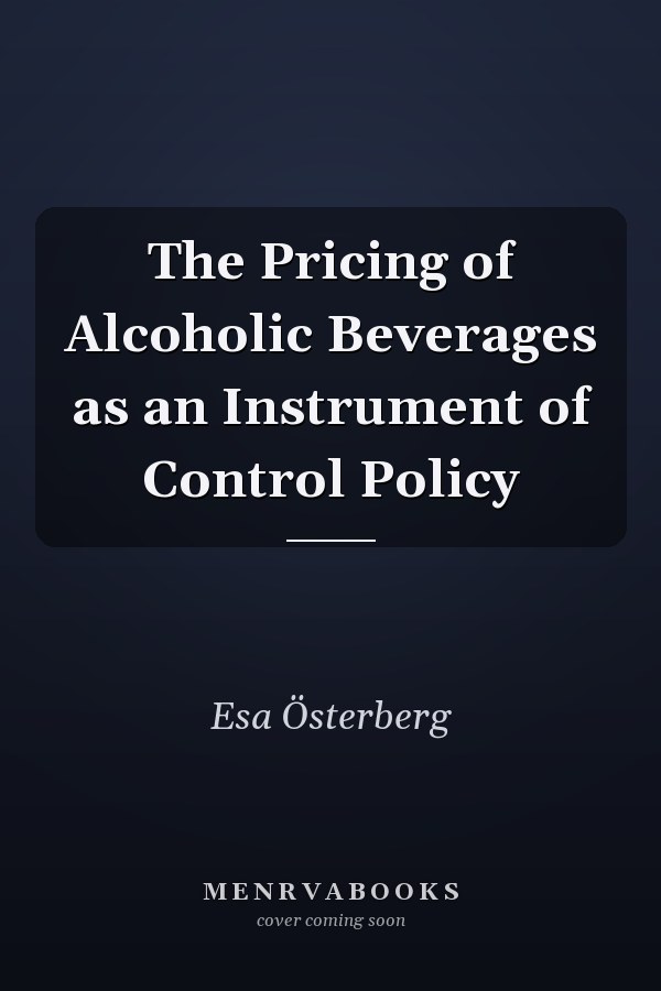 The Pricing of Alcoholic Beverages as an Instrument of Control Policy