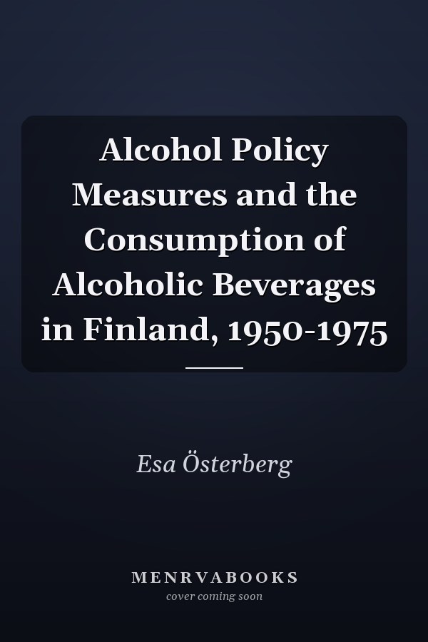 Alcohol Policy Measures and the Consumption of Alcoholic Beverages in Finland, 1950-1975