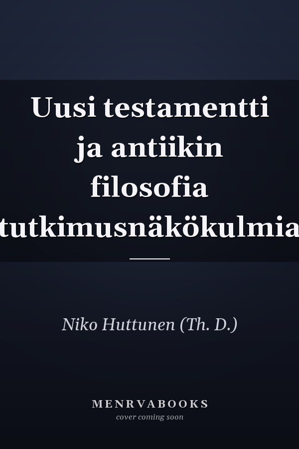 Uusi testamentti ja antiikin filosofia tutkimusnäkökulmia