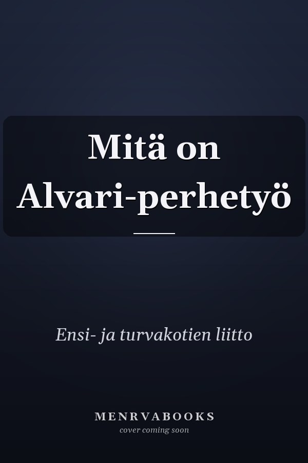 Mitä on Alvari-perhetyö