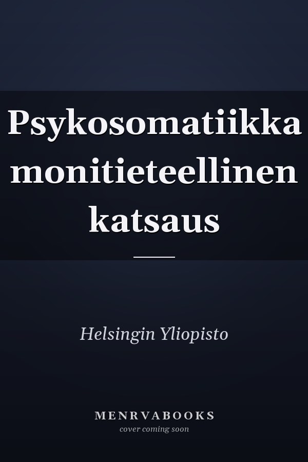 Psykosomatiikka monitieteellinen katsaus