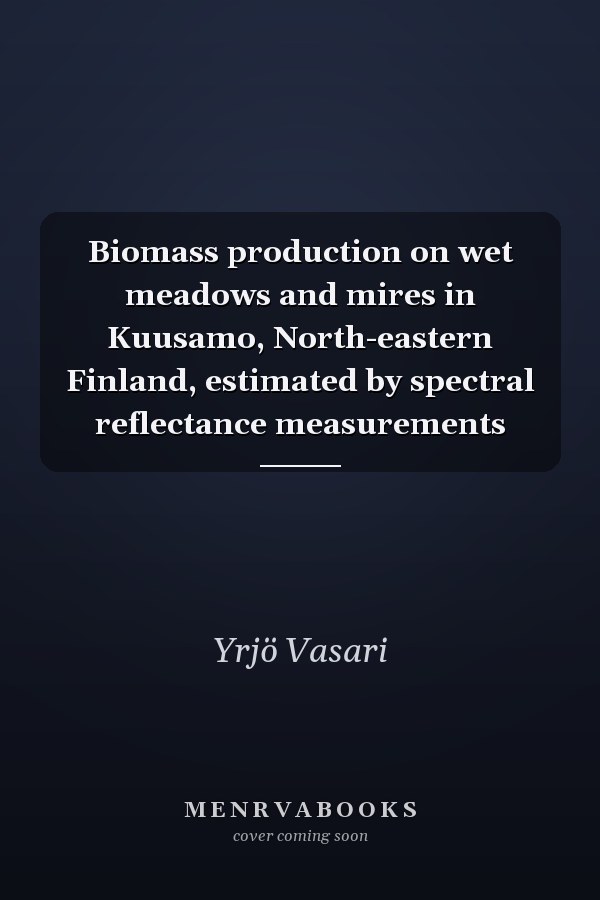 Biomass production on wet meadows and mires in Kuusamo, North-eastern Finland, estimated by spectral reflectance measurements