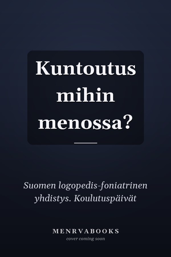 Kuntoutus mihin menossa?