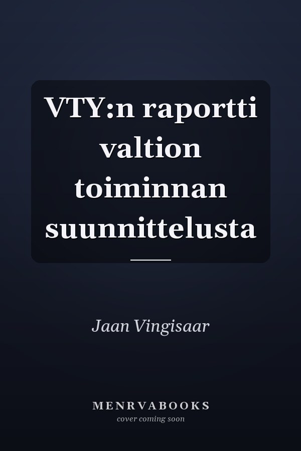 VTY:n raportti valtion toiminnan suunnittelusta