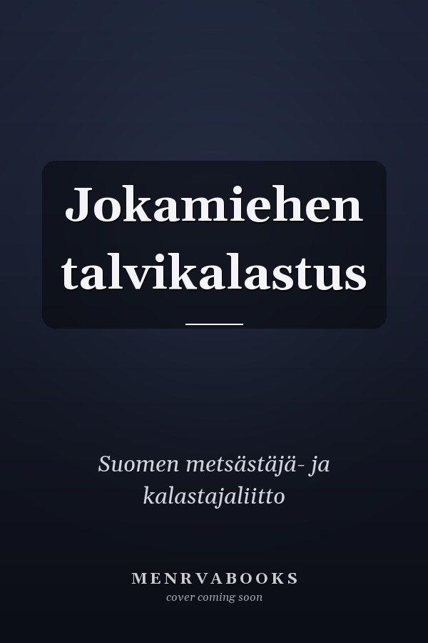 Jokamiehen talvikalastus