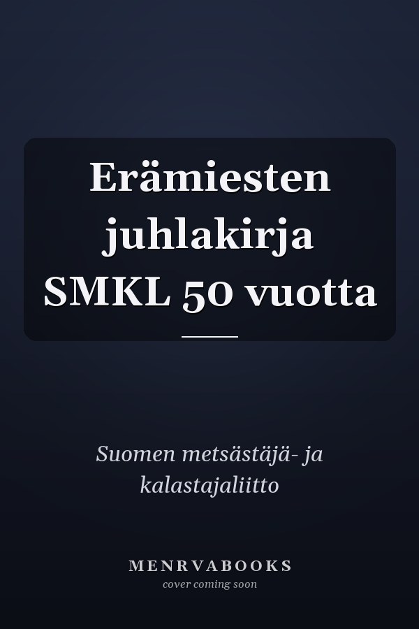 Erämiesten juhlakirja SMKL 50 vuotta