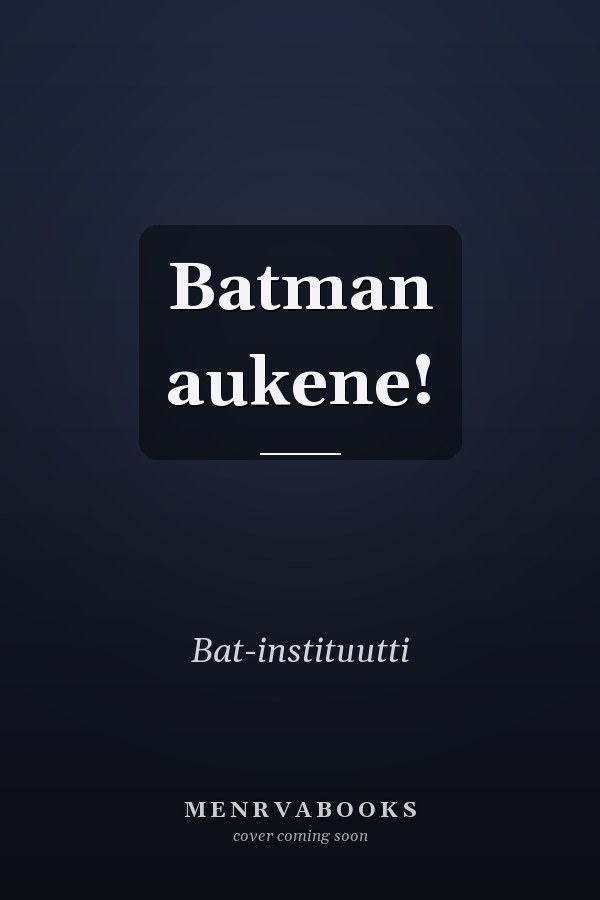 Batman aukene!