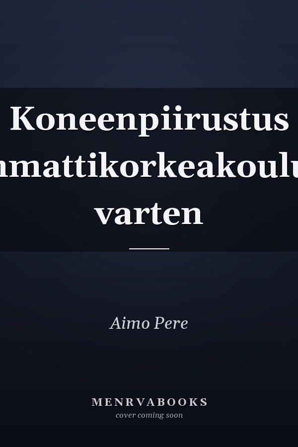 Koneenpiirustus ammattikorkeakouluja varten