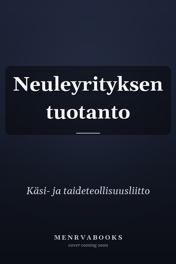 Neuleyrityksen tuotanto