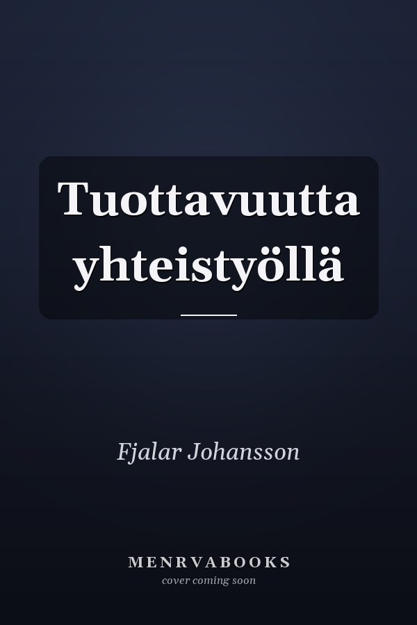 Tuottavuutta yhteistyöllä
