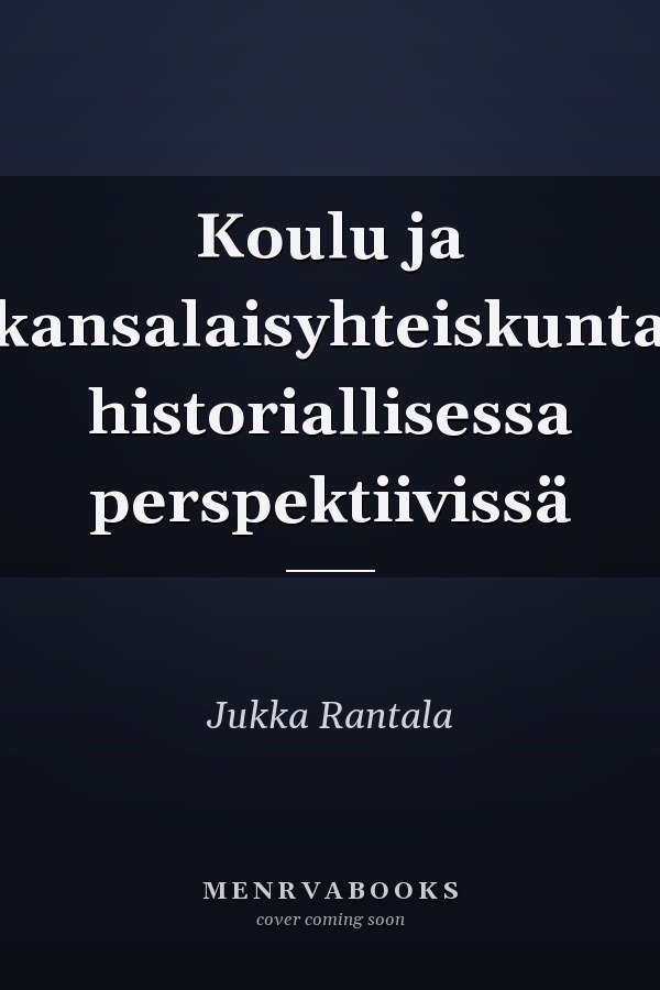 Koulu ja kansalaisyhteiskunta historiallisessa perspektiivissä
