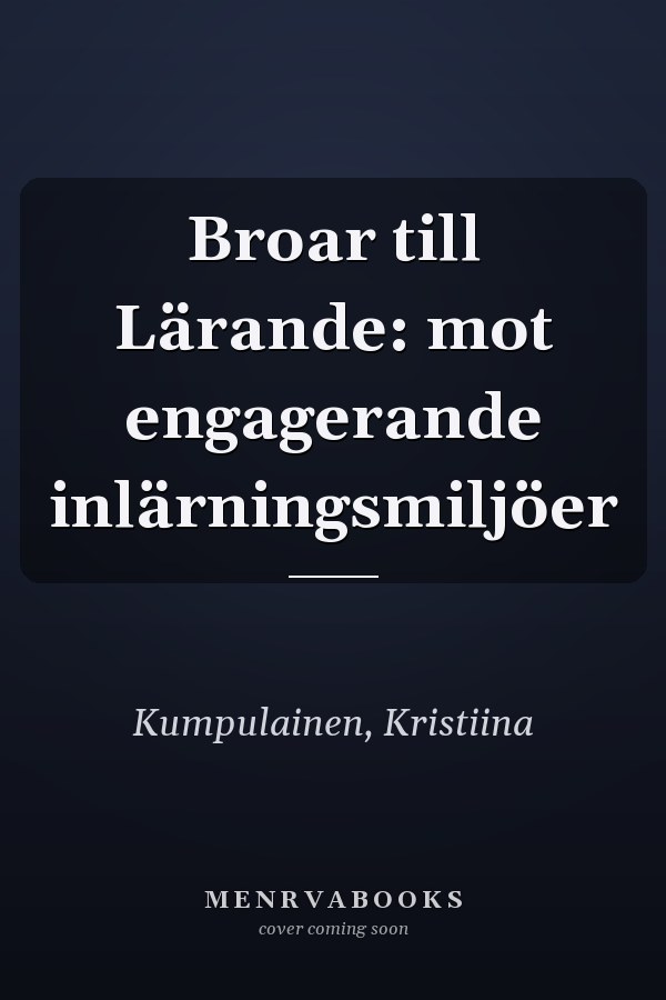 Broar till Lärande: mot engagerande inlärningsmiljöer
