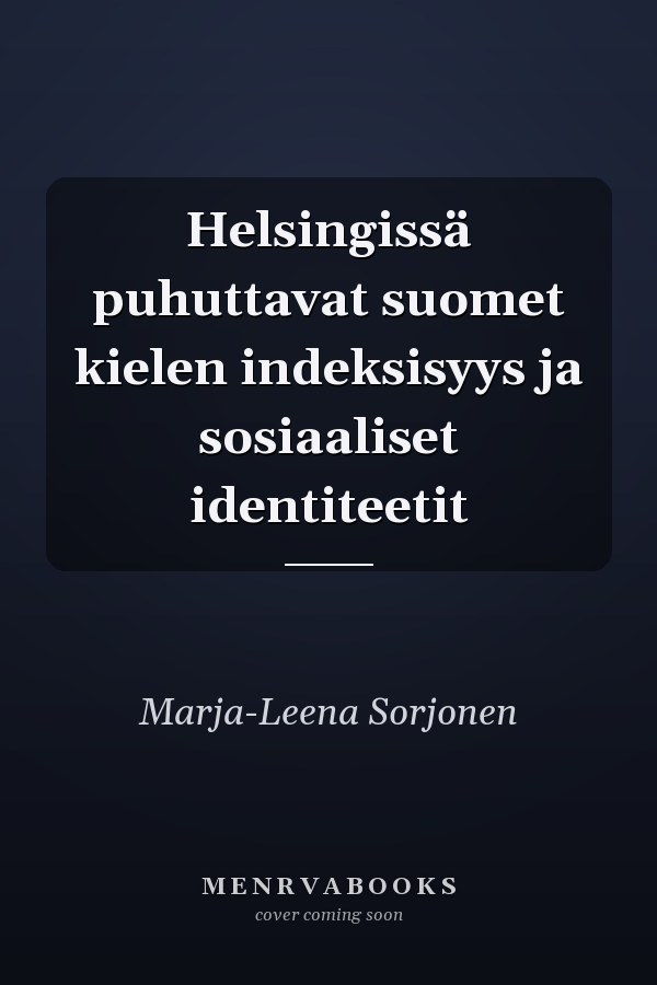 Helsingissä puhuttavat suomet kielen indeksisyys ja sosiaaliset identiteetit