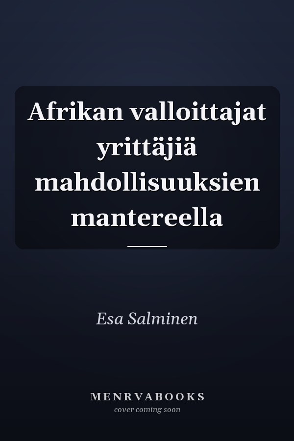 Afrikan valloittajat yrittäjiä mahdollisuuksien mantereella