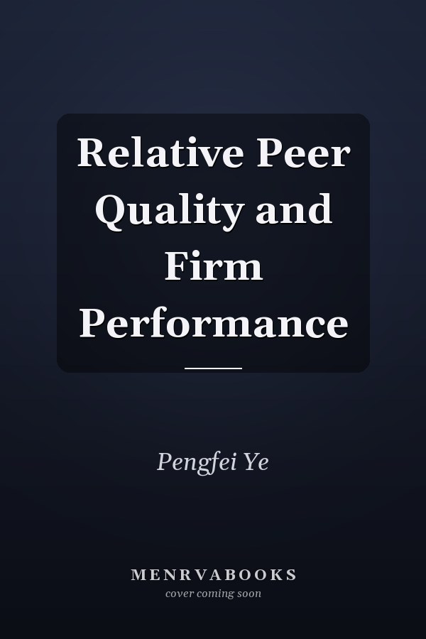 Relative Peer Quality and Firm Performance