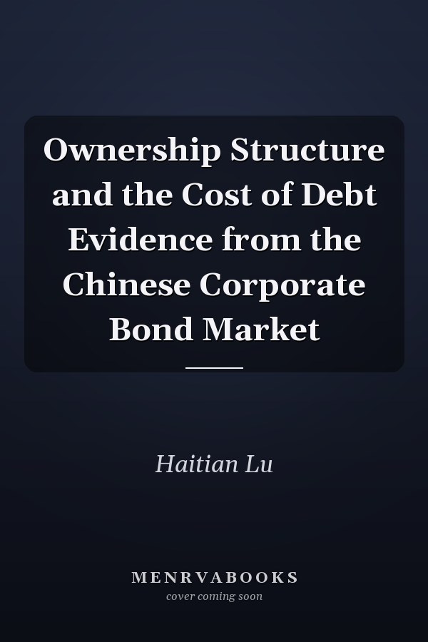 Ownership Structure and the Cost of Debt Evidence from the Chinese Corporate Bond Market