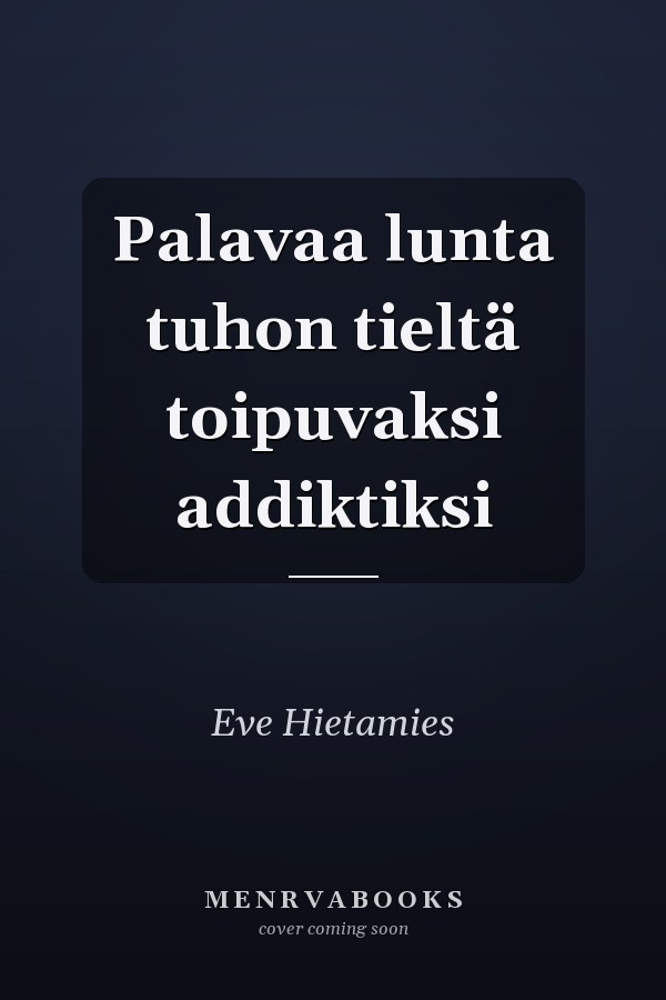 Palavaa lunta tuhon tieltä toipuvaksi addiktiksi