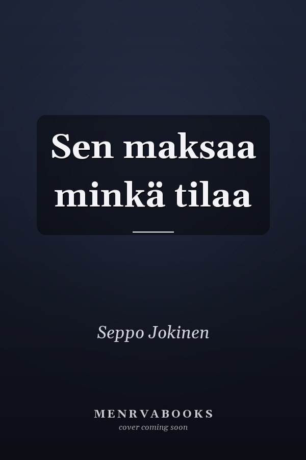 Sen maksaa minkä tilaa