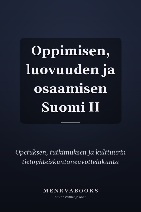 Oppimisen, luovuuden ja osaamisen Suomi II