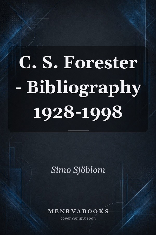 C. S. Forester - Bibliography 1928-1998