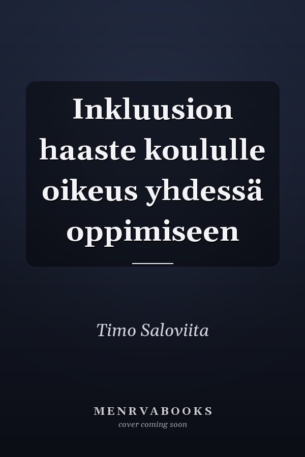 Inkluusion haaste koululle oikeus yhdessä oppimiseen