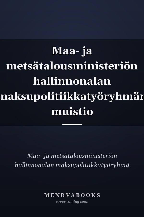 Maa- ja metsätalousministeriön hallinnonalan maksupolitiikkatyöryhmän muistio