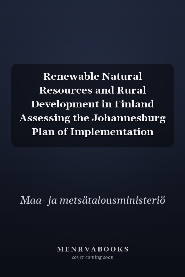 Renewable Natural Resources and Rural Development in Finland Assessing the Johannesburg Plan of Implementation