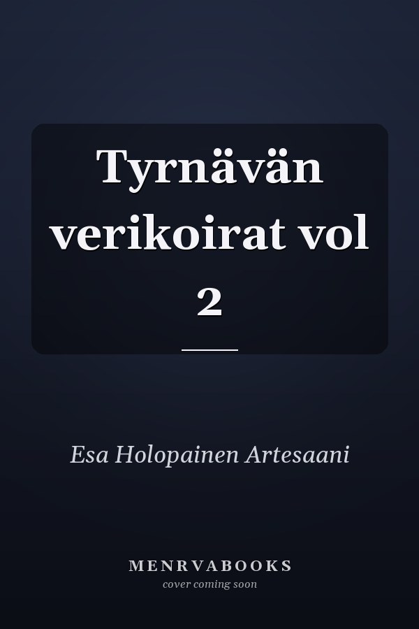 Tyrnävän verikoirat vol 2
