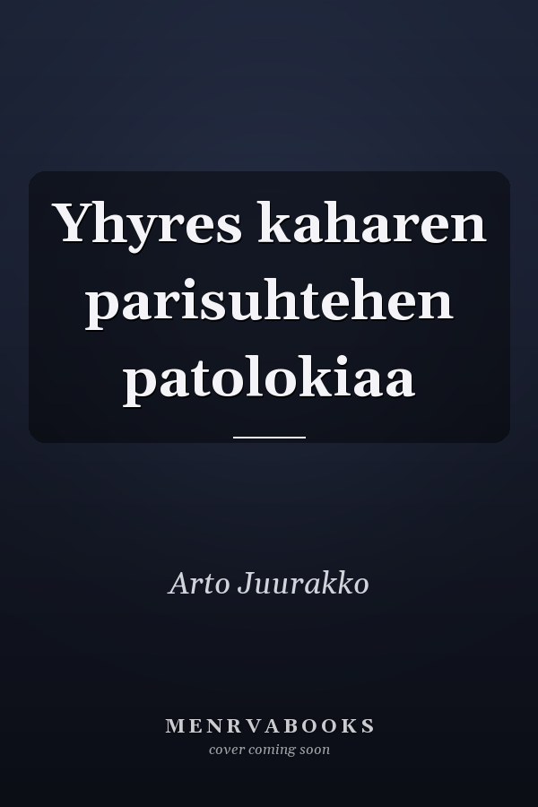 Yhyres kaharen parisuhtehen patolokiaa