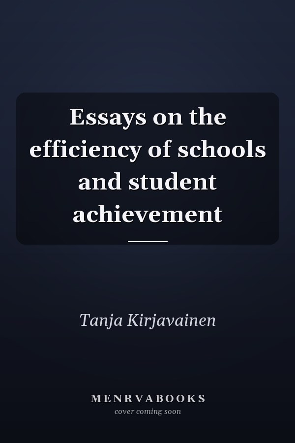 Essays on the efficiency of schools and student achievement