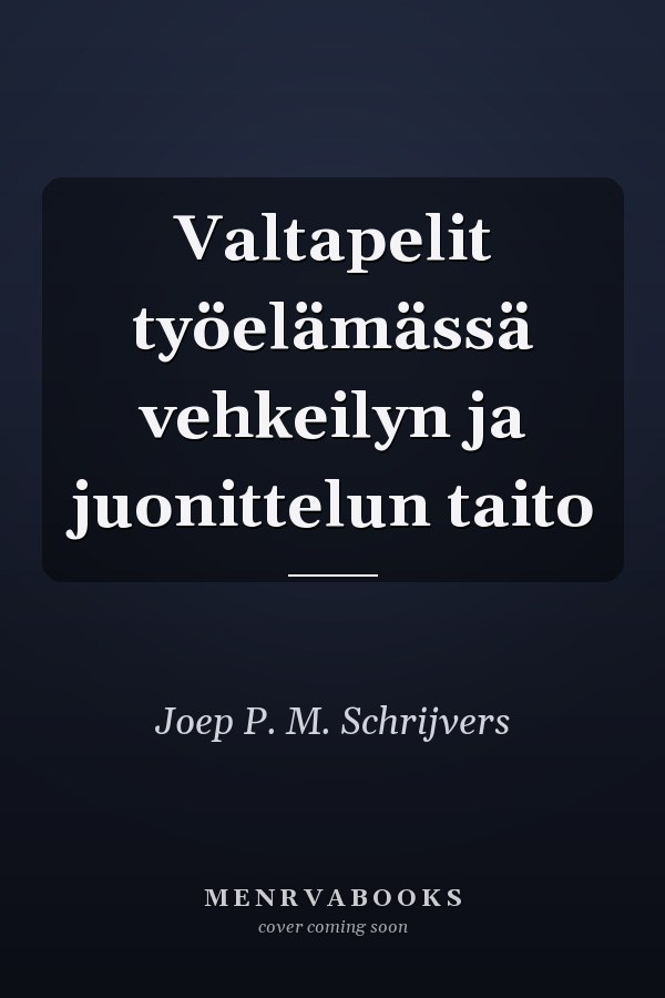 Valtapelit työelämässä vehkeilyn ja juonittelun taito