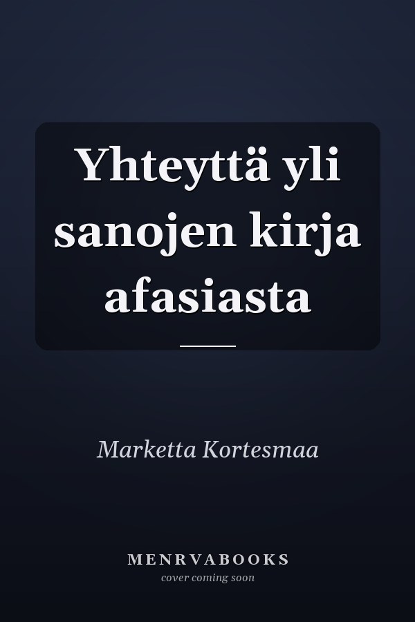 Yhteyttä yli sanojen kirja afasiasta