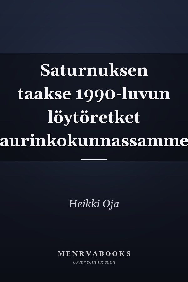 Saturnuksen taakse 1990-luvun löytöretket aurinkokunnassamme
