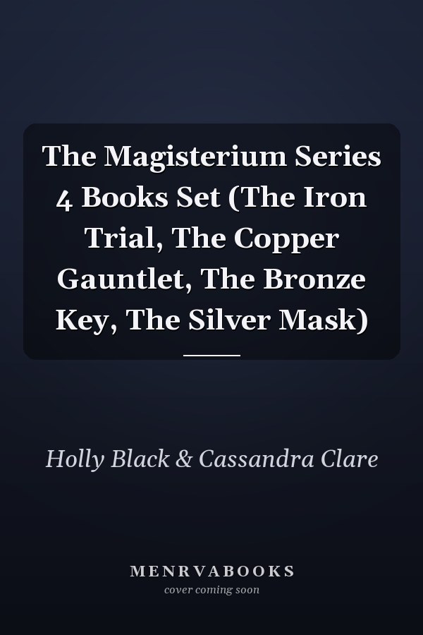 The Magisterium Series 4 Books Set (The Iron Trial, The Copper Gauntlet, The Bronze Key, The Silver Mask)