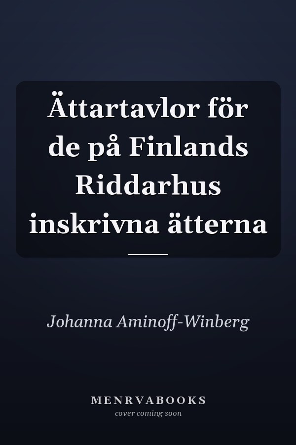 Ättartavlor för de på Finlands Riddarhus inskrivna ätterna