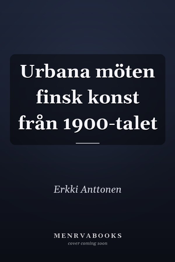 Urbana möten finsk konst från 1900-talet