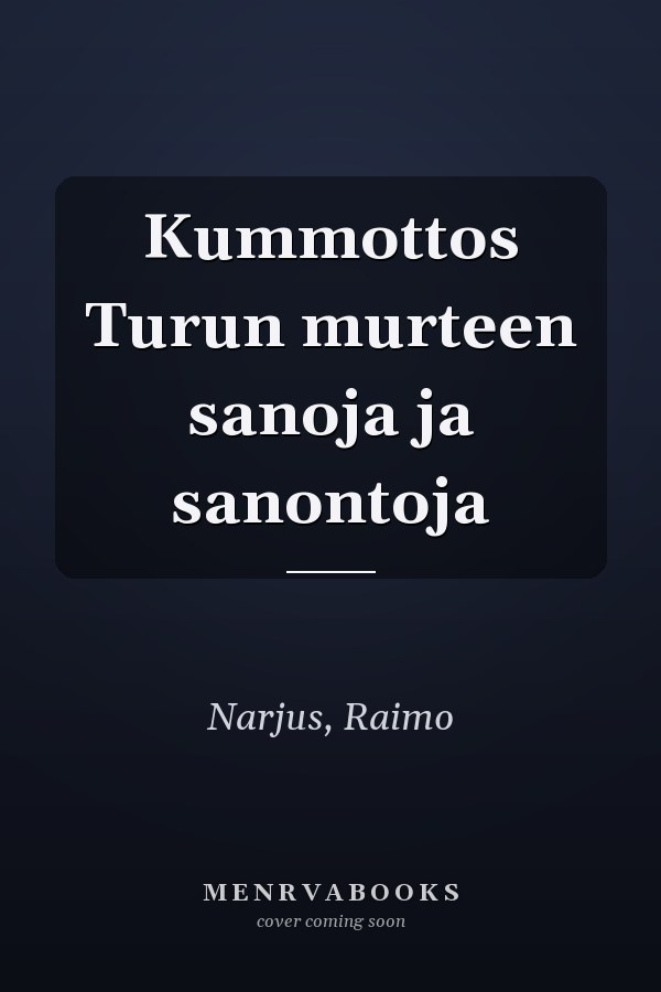 Kummottos Turun murteen sanoja ja sanontoja