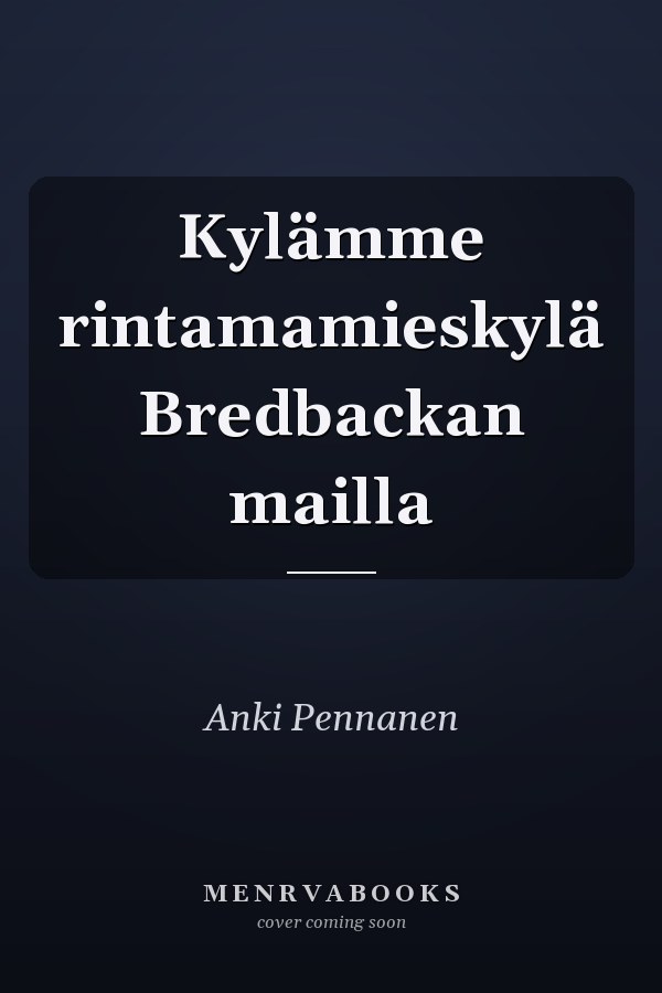 Kylämme rintamamieskylä Bredbackan mailla