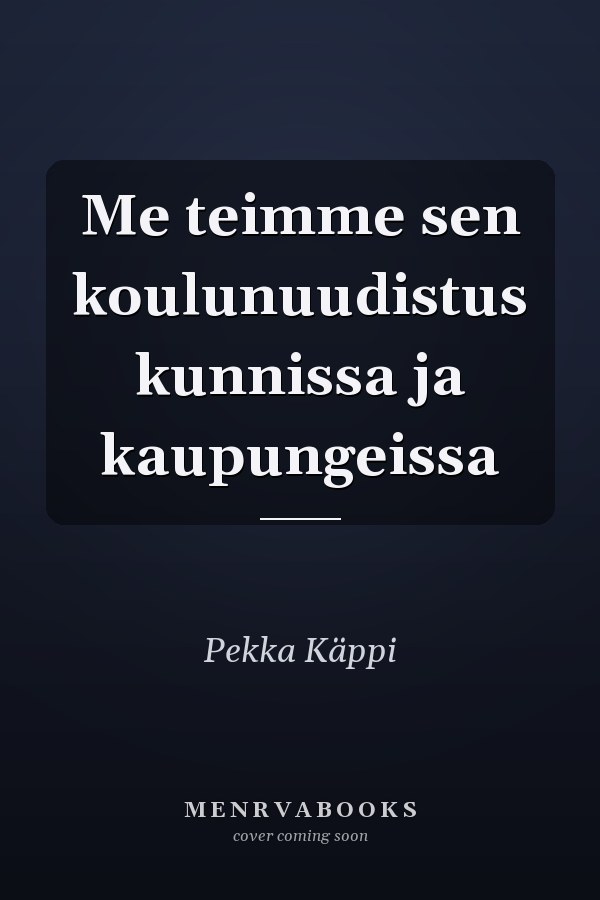 Me teimme sen koulunuudistus kunnissa ja kaupungeissa