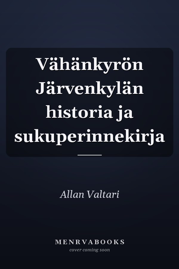 Vähänkyrön Järvenkylän historia ja sukuperinnekirja