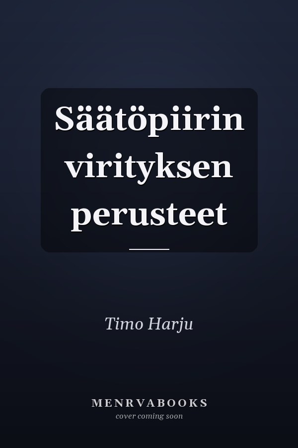 Säätöpiirin virityksen perusteet