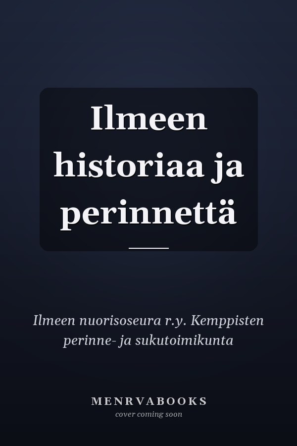 Ilmeen historiaa ja perinnettä