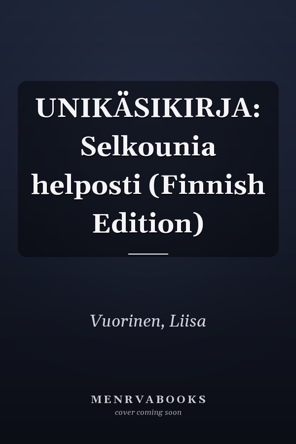 UNIKÄSIKIRJA: Selkounia helposti (Finnish Edition)