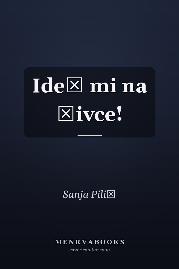 Ideš mi na živce!