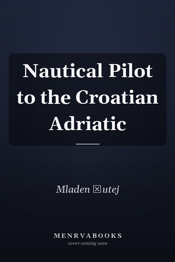 Nautical Pilot to the Croatian Adriatic