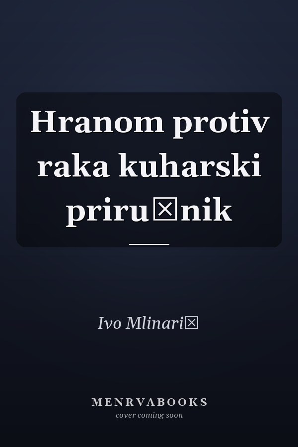 Hranom protiv raka kuharski priručnik