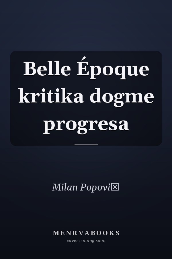 Belle Époque kritika dogme progresa
