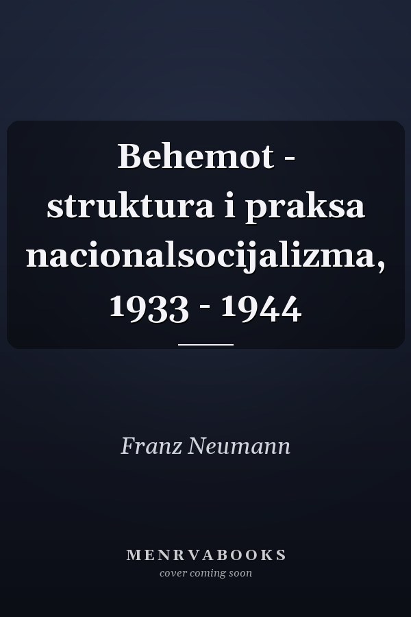 Behemot - struktura i praksa nacionalsocijalizma, 1933 - 1944
