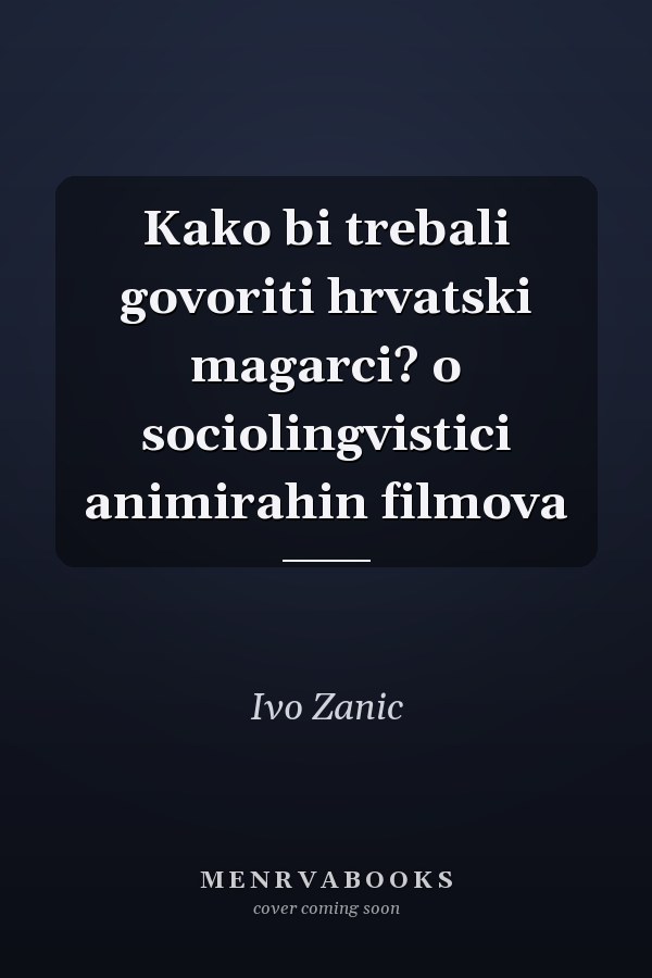 Kako bi trebali govoriti hrvatski magarci? o sociolingvistici animirahin filmova