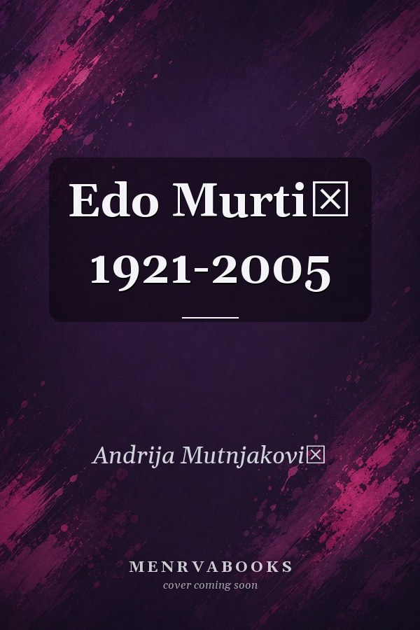 Edo Murtić 1921-2005